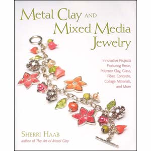 Metal Clay and Mixed Media, Sherri Haab