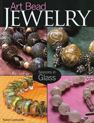 Art Bead Jewelry - Seasons In Glass - karen leonardo,  Kalmbach publications